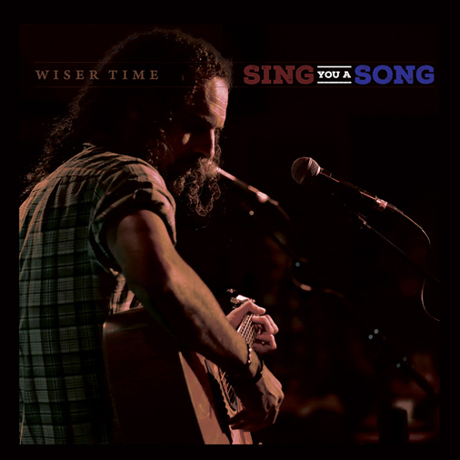 Wiser Time - Sing You A Song